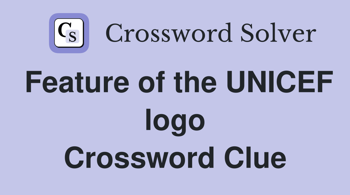 Feature of the UNICEF logo Crossword Clue Answers Crossword Solver